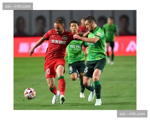 北京国安0-0河南队,双方门将获评高分,防守组织严密 北京国安0-0河南队,双方门将获评高分,防守组织严密